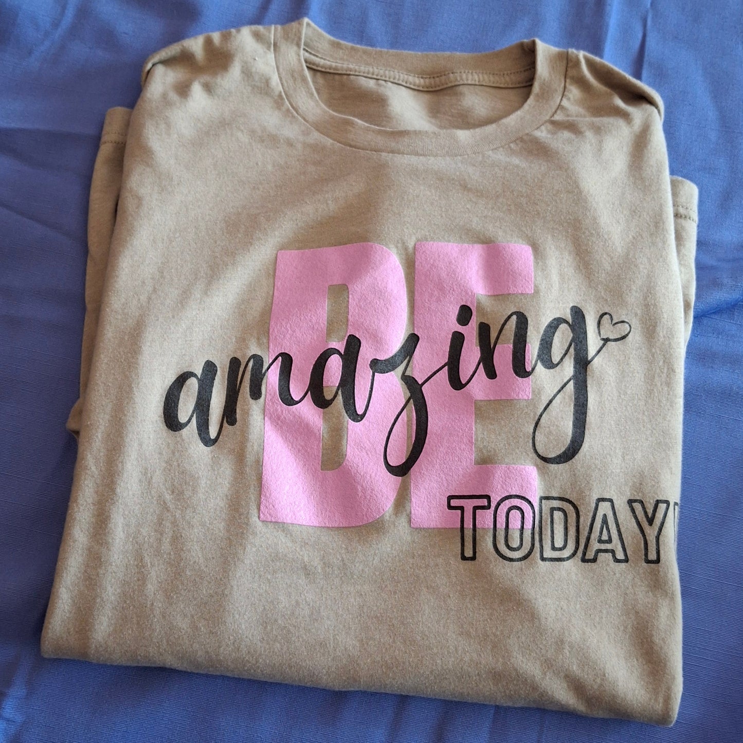 Be Amazing T shirt